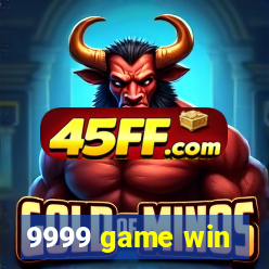 9999 game win